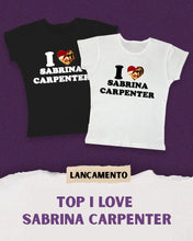 Carregar imagem no visualizador da galeria, Top I Love Sabrina Carpenter